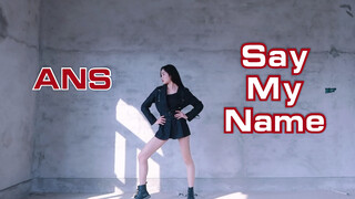 【少女婷】新团ANS-Say my name翻跳