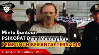 PSIKOPAT YANG MELACAK PEMBUNUH BERANTAI TERSADIS / Ringkasan Film - Silence Of The Lambs (1991)