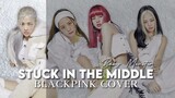 STUCK IN THE MIDDLE - BLACKPINK AI COVER