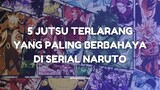 5 Jutsu Terlarang Yang paling Berbahaya di Serial Naruto