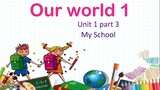 Our World 1 by National Geographic ~ Unit 1 Part 3 ~ My school