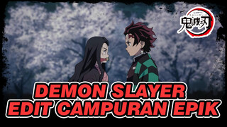 Edit Campuran Epik | Demon Slayer