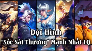 Đội hình:" Sốc Sát Thương " Mạnh nhất trong Liên Quân...