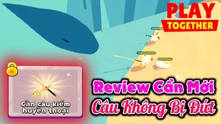 Play Together | Review Cần Câu Mới Câu Không Trượt Phát Nào?