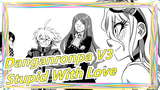 [Danganronpa V3/Hand Drawn MAD] Stupid With Love Animatic