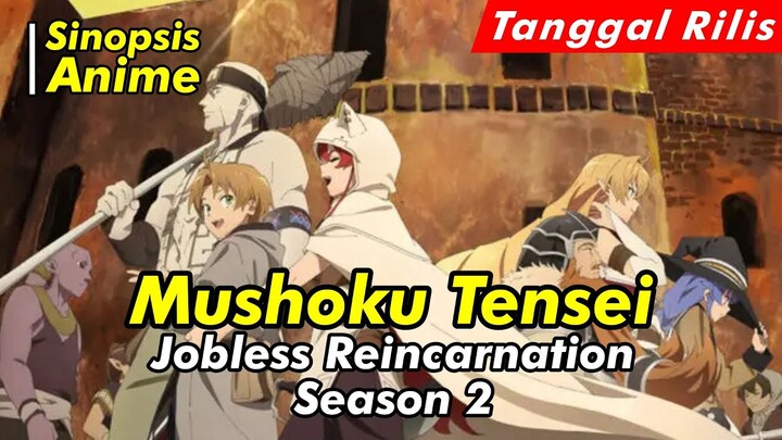 Alur Cerita Anime | Mushoku Tensei: Jobless Reincarnation Season 2 | Spoiler Anime| Official Trailer