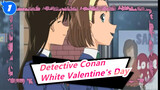 [Detective Conan] White Valentine's Day / Sweet Love_1
