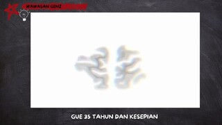 35 Tahun Kesepian rasanya gimana