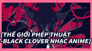 [Thế Giới Phép Thuật -Black Clover Nhạc Anime]