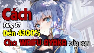 [Genshin Impact] TĂNG SÁT THƯƠNG LÊN ĐẾN 4300% Cho Waifu AYAKA Của Bạn Với Combo Này // Nguyên Kỷ