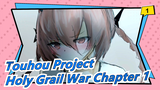 [Touhou Project/Hand Drawn MAD] Holy Grail War Chapter 1 Ep3, Existence of Servants_1