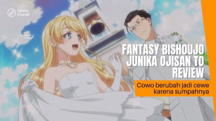 Karena Sumpah Berubah Jadi Cewe ~ Fantasy Bishoujo Junika Ojisan to