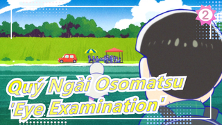 [Quý Ngài Osomatsu/Vẽ tay/MAD] 'Eye Examination'_2