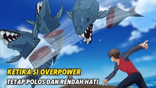 Anime Dengan MC Humble Dan Polos, Namun Tidak Sadar Punya Kekuatan OP ⚔️