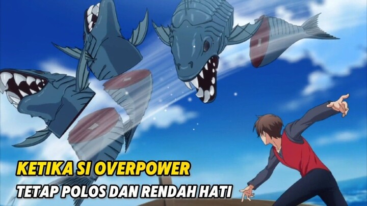 Anime Dengan MC Humble Dan Polos, Namun Tidak Sadar Punya Kekuatan OP ⚔️