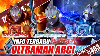 ULTRAMAN ARC SOLIS ARMOR & LUNA ARMOR! ARC EYE SWORD KEREN! INFO TERBARU COY! 🔥