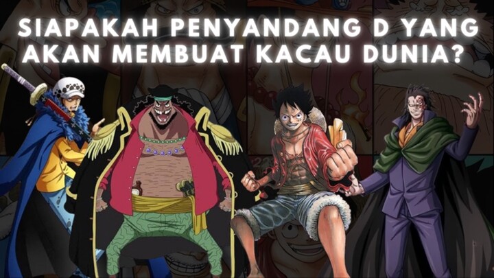 Salah Satu Penyandang Nama D Akan Membuat Kacau Dunia !!!