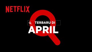 Netflix Bulan April 2022