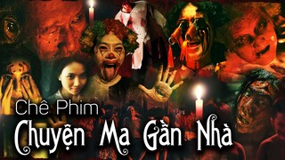 Chê Phim: Chuyện Ma Gần Nhà!