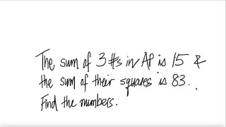 The sum of 3 numbers in AP is 15 & the sum of their squares is 3. Find the numbers.