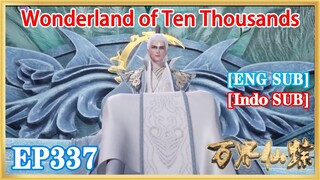 【ENG SUB】Wonderland of Ten Thousands  EP337  1080P