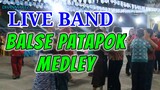 LIVE BAND || BALSE PATAPOK MEDLEY