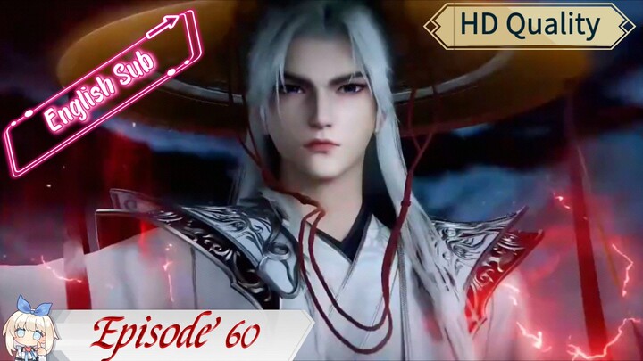 Renegade Immortal (Xian Ni) Episode 60 English Sub