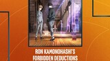 Ron Kamonohashi's Forbidden Deductions Ep 1
