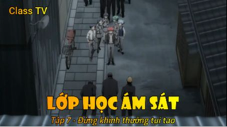 Lớp học ám sát Tập 7 - Đừng khing thường tụi tao