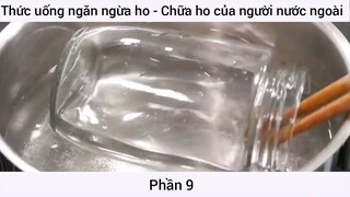 Thức uống ngăn ngừa ho - Chữa ho của người nước ngoài #9