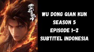 Wu Dong Qian Kun (Martial Universe) Season 5 Episode 1-2 Subtitle Indonesia