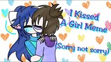 I Kissed A Girl Meme //Gacha Life// (Sorry not sorry Lyka's World XD)
