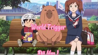 World Trigger Đã lắm