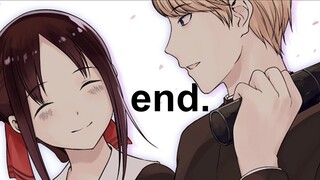 The End of Kaguya Sama: Love is War.