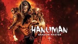 Hanuman : Shadow Master 2022 (Action)