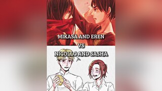 Mikasa And Eren Vs Nicollo And Sasha niccoloaot sasha eren mikasa aot viral fyp edit debate anime animeedit fypシ aotedit fypシ trending