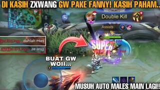 DI KASIH ZXWANG GW PKE FANNY, KASIH PAHAM !! MUSUH AUTO MALES MAIN LAGI !!