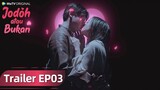 WeTV Original Jodoh atau Bukan | Trailer EP03 OMG! Natalie dan Jonah Berciuman