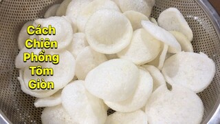 CÁCH CHIÊN PHỒNG TÔM NỞ ĐỀU VÀ MÀU ĐẸP- NGHỆ THUẬT GÓC BẾP