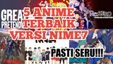 DIJAMIN SERUU!!! - 5 Anime Terbaik #1 (Ver. Nime7) - Rekomendasi Anime