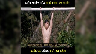 Một ngày của Chủ Tịch 23 Tuổi sẽ như thế nào | LT Review