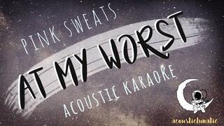AT MY WORST Pink Sweats (AcousticKaraoke)