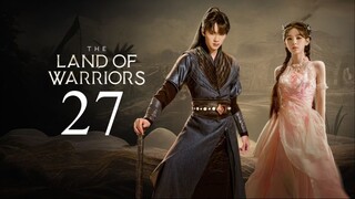 EP27 The Land of Warriors (2024)