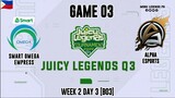 Smart Omega Empress VS Alpha Esports Pro Game 03 | Juicy Legends Q3 2022 | Mobile Legends