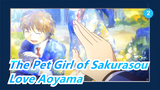 The Pet Girl of Sakurasou| Finally, I found I love Aoyama most!_2