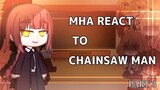 Mha react to Chainsaw Man||PART 3||Gacha club