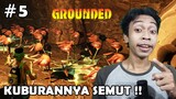 Ternyata Semut Juga punya Kuburan lho !!! - Grounded Indonesia - Part 5