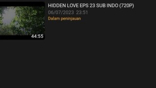 HIDDEN LOVE EPS 23-25 PROSES UPLOAD