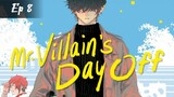 Mr. Villain's Day Off - Episode 8 Eng Sub