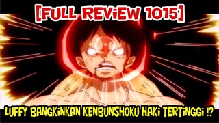 [FULL REVIEW 1015] LUFFY BANGKITKAN KENBUNSHOKU HAKI YANG MELEBIHI KATAKURI !!?